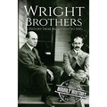 The Wright Brothers: A History From Beginning to End