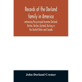 Records of the Dorland family in America embracing the principal branches Dorland, Dorlon, Dorlan, Durland, Durling in the United States and Canada, s