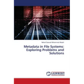 Metadata in File Systems: Exploring Problems and Solutions