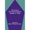 The Lives of the Twelve Caesars, Volume 11: Titus