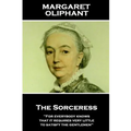 Margaret Oliphant - The Sorceress