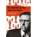 Existentialism and Excess: The Life and Times of Jean-Paul Sartre
