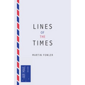 Lines of the Times: A Travel Scrapbook - The Journal Notes of Martin Fowler 1973-2016
