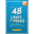 The 48 Laws of Penis: What Men Like Me, Expect From Women Like You