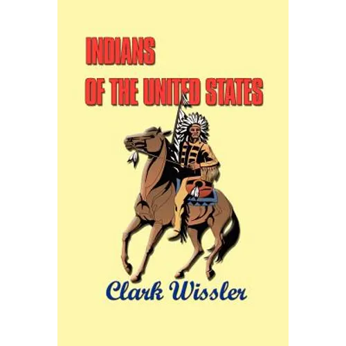 Indians of the United States: Four Centuries of Their History and Culture