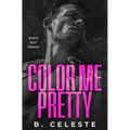 Color Me Pretty: A Father's Best Friend Romance