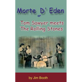 Morte D' Eden: Tom Sawyer Meets the Rolling Stones