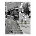 The Amish: The History and Legacy of One of America's Oldest and Most Unique Communities