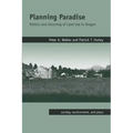 Planning Paradise: Politics and Visioning of Land Use in Oregon