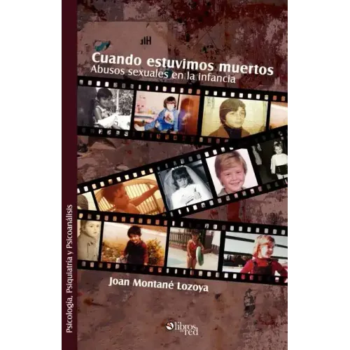 Cuando Estuvimos Muertos. Abusos Sexuales En La Infancia