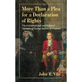 More Than a Plea for a Declaration of Rights: The Constitutional and Political Thought of George Mason of Virginia