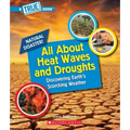 All about Heat Waves and Droughts (a True Book: Natural Disasters)