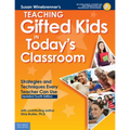 Teaching Gifted Kids in Today's Classroom: Strategies and Techniques Every Teacher Can Use