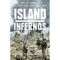 Island Infernos: The Us Army's Pacific War Odyssey, 1944