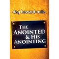 The Anointing and His Anointed