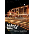 Iridescent Kuwait: Petro-Modernity and Urban Visual Culture in the Mid-Twentieth Century