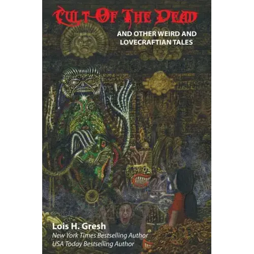 Cult of the Dead and Other Weird and Lovecraftian Tales