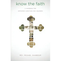 Know the Faith: A Handbook for Orthodox Christians and Inquirers