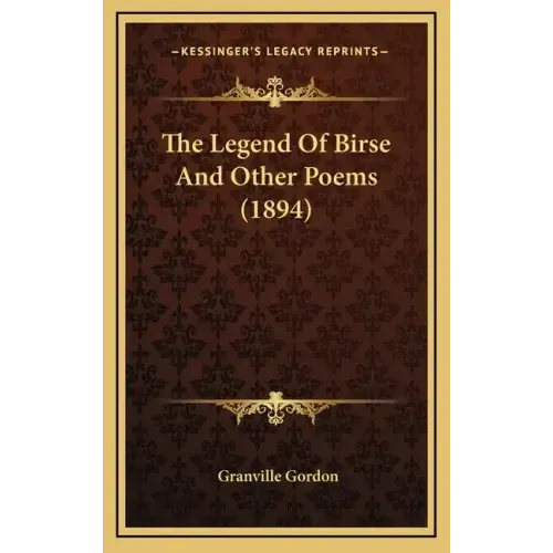 The Legend Of Birse And Other Poems (1894)