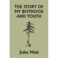 The Story of My Boyhood and Youth (Yesterday's Classics)