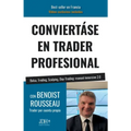 Conviertáse En Trader Profesional: Bolsa, Trading, Scalping, Day-Trading: manual inmersivo 2.0