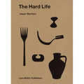 Jasper Morrison: The Hard Life