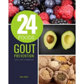 24 Foods Gout Prevention: Gout Diet Cookbook