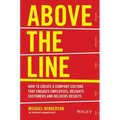 Above the Line: How to Create a Company Culture That Engages Employees, Delights Customers and Delivers Results