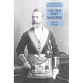 The Old Past Master: Foundations of Freemasonry Series
