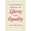 A Historical Sketch of Liberty and Equality