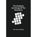 The Chaplains And Clergy Of The Revolution