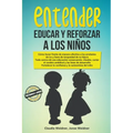 Entender, educar y reforzar a los niños
