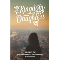 Kingdom Daughters: Encouraging, Empowering, and Uplifting the Woman God has Called