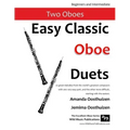 Easy Classic Oboe Duets: 27 great melodies from the world's greatest composers with one very easy part and the other more difficult.