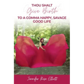 Thou Shalt Give Birth to a Comma Happy, Savage Good Life