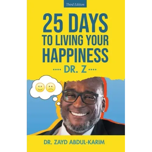 25 Days to Living Your Happiness: Third Edition
