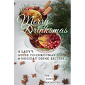 A Lady's Guide to Christmas & Holiday Drink Recipes...: Merry Drinksmas!