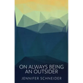 On Always Being An Outsider