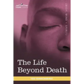 The Life Beyond Death
