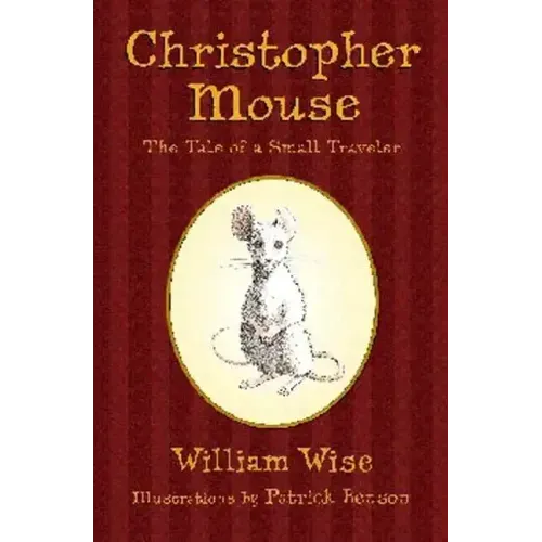 Christopher Mouse: The Tale of a Small Traveler