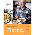 Fix It with Food: More Than 125 Recipes to Address Autoimmune Issues and Inflammation: A Cookbook