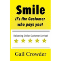 Smile It's the Customer Who Pays You: Delivering Stellar Customer Service