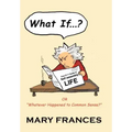 What If ... ?: Or Whatever Happened to Common Sense?