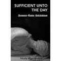 Sufficient Unto the Day: Sermones Contra Solicitudinem