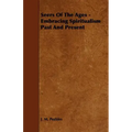 Seers of the Ages - Embracing Spiritualism Past and Present