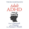 Adult ADHD: How to Succeed as a Hunter in a Farmer's World