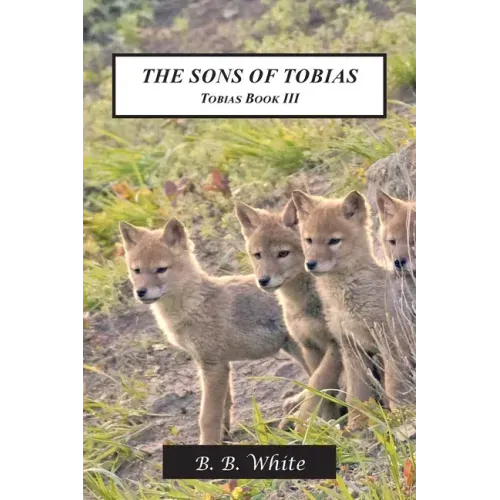 The Sons of Tobias: Tobias Book III