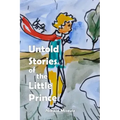 Untold Stories of the Little Prince