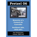 Pretzel 06: Memories of a Forward Air Controller