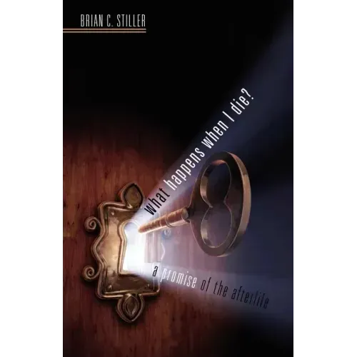 What Happens When I Die? a Promise of the Afterlife: A Promise of the Afterlife